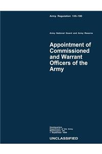 Appointment of Commissioned and Warrant Officers of the Army (Army Regulation 135-100)