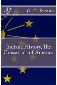 Indiana History, The Crossroads of America
