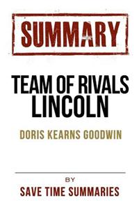 Book Chapter-By-Chapter Study Guide & Analysis: Team of Rivals: The Political Genius of Abraham Lincoln