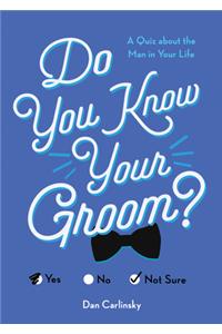 Do You Know Your Groom?