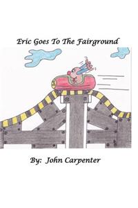 Eric Goes To The Fairground