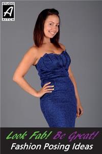 Look Fab! Be Great! Fashion Posing Ideas