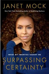 Surpassing Certainty: What My Twenties Taught Me