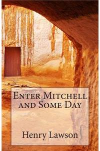 Enter Mitchell and Some Day