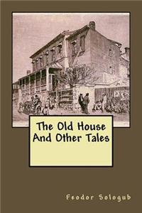 Old House And Other Tales