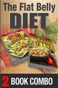 The Flat Belly Bibles Part 1 and Italian Recipes for a Flat Belly: 2 Book Combo