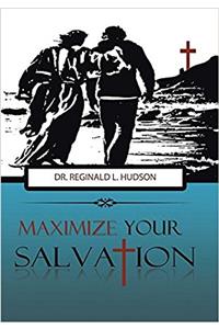 Maximize Your Salvation