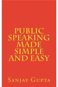 Public Speaking Made Simple and Easy