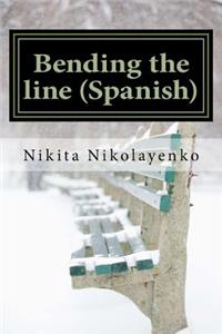 Bending the line (Spanish)