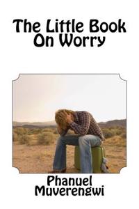 The Little Book On Worry
