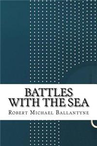 Battles with the Sea