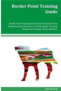 Border Point Training Guide Border Point Training Book Features