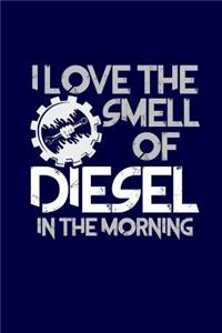 I Love The Smell Of Diesel In The Morning