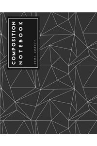 Composition Notebook: (8.5 X 11 Large) the Journal for School & Teacher & Officer: Black Geometric Design