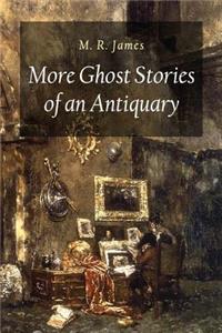 More Ghost Stories of an Antiquary