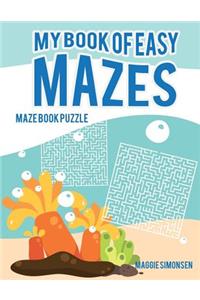 My Book of Easy Mazes: Maze book puzzle