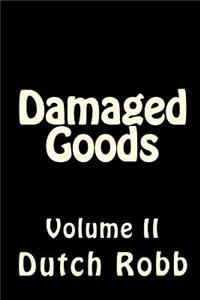 Damaged Goods, Vol. 2: Volume II