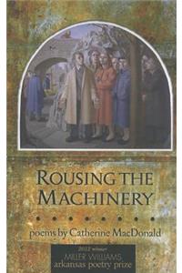 Rousing the Machinery