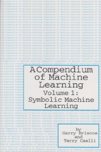Compendium of Machine Learning I