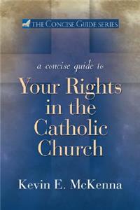 Concise Guide to Your Rights in the Catholic Church