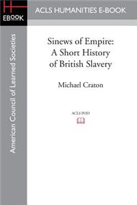 Sinews of Empire: A Short History of British Slavery