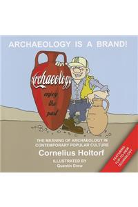 Archaeology Is a Brand!