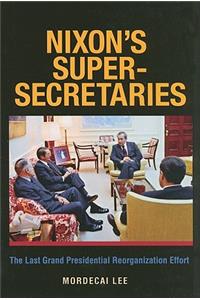 Nixon's Super Secretaries