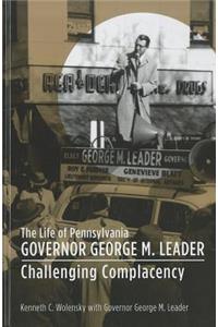 Life of Pennsylvania Governor George M. Leader