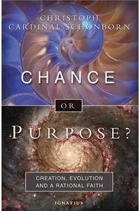 Chance or Purpose?