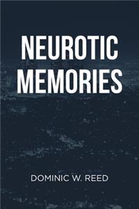 Neurotic Memories
