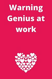 Warning Genius at work
