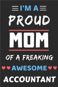 I'm A Proud Mom Of A Freaking Awesome Accountant