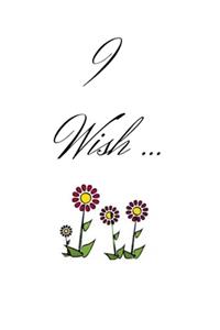 I Wish ...