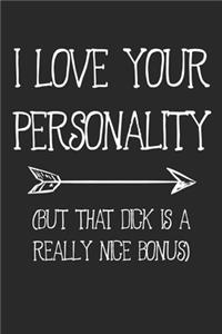 I Love Your Personality (But That Dick is a Really Nice Bonus)