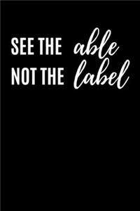 See the Able Not the Label