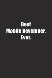 Best Mobile Developer. Ever.