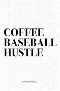 Coffee Baseball Hustle
