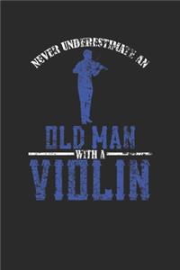 Never Underestimate An Old Man With A Violin