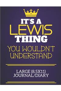 It's A Lewis Thing You Wouldn't Understand Large (8.5x11) Journal/Diary