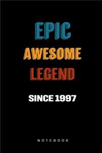 Epic Awesome Legend Since 1997 Notebook