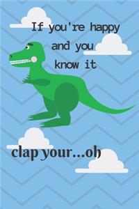 If You're Happy And You Know It Clap Your...Oh Notebook