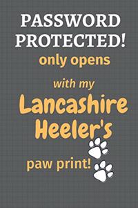 Password Protected! only opens with my Lancashire Heeler's paw print!: For Lancashire Heeler Dog Fans