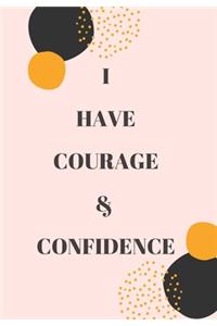 I Have Courage & Confidence