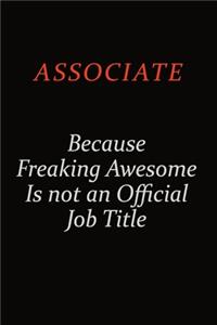 Associate Because Freaking Awesome Is Not An Official Job Title