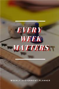 Every Week Matters