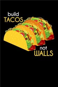 Build Tacos Not Walls