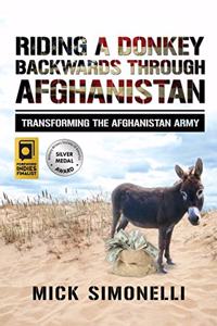 Riding a Donkey Backwards Through Afghanistan