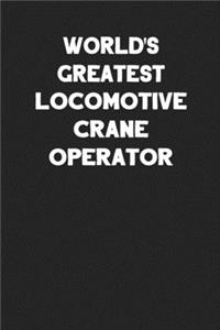 World's Greatest Locomotive Crane Operator