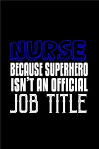 Nurse because superhero isn't an official job title