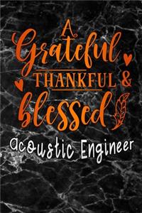 grateful thankful & blessed Acoustic Engineer